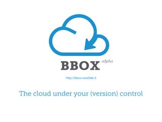 The cloud under your (version) control
 