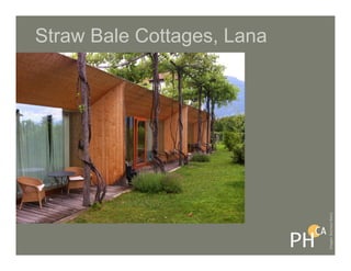 Straw Bale Cottages, Lana




                            Images: Bronwyn Barry
 