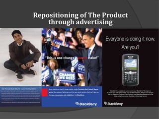 Repositioning of The Product
through advertising
 
