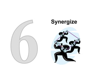 Synergize
 