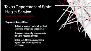 POWERPOINT PRESENTATION
Texas Department of State
Health Service
• Reflect advanced technologythat
eliminateor reduce expo...