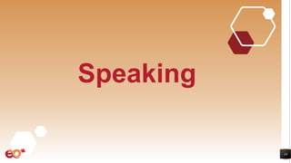 16
Speaking
 