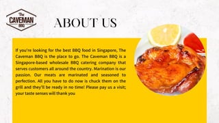 ABOUT US
If you're looking for the best BBQ food in Singapore, The
Caveman BBQ is the place to go. The Caveman BBQ is a
Si...