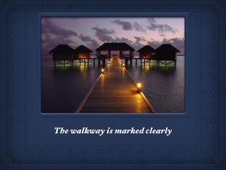 The walkway is marked clearly 