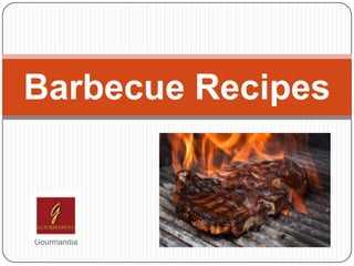Barbecue Recipes



Gourmandia
 
