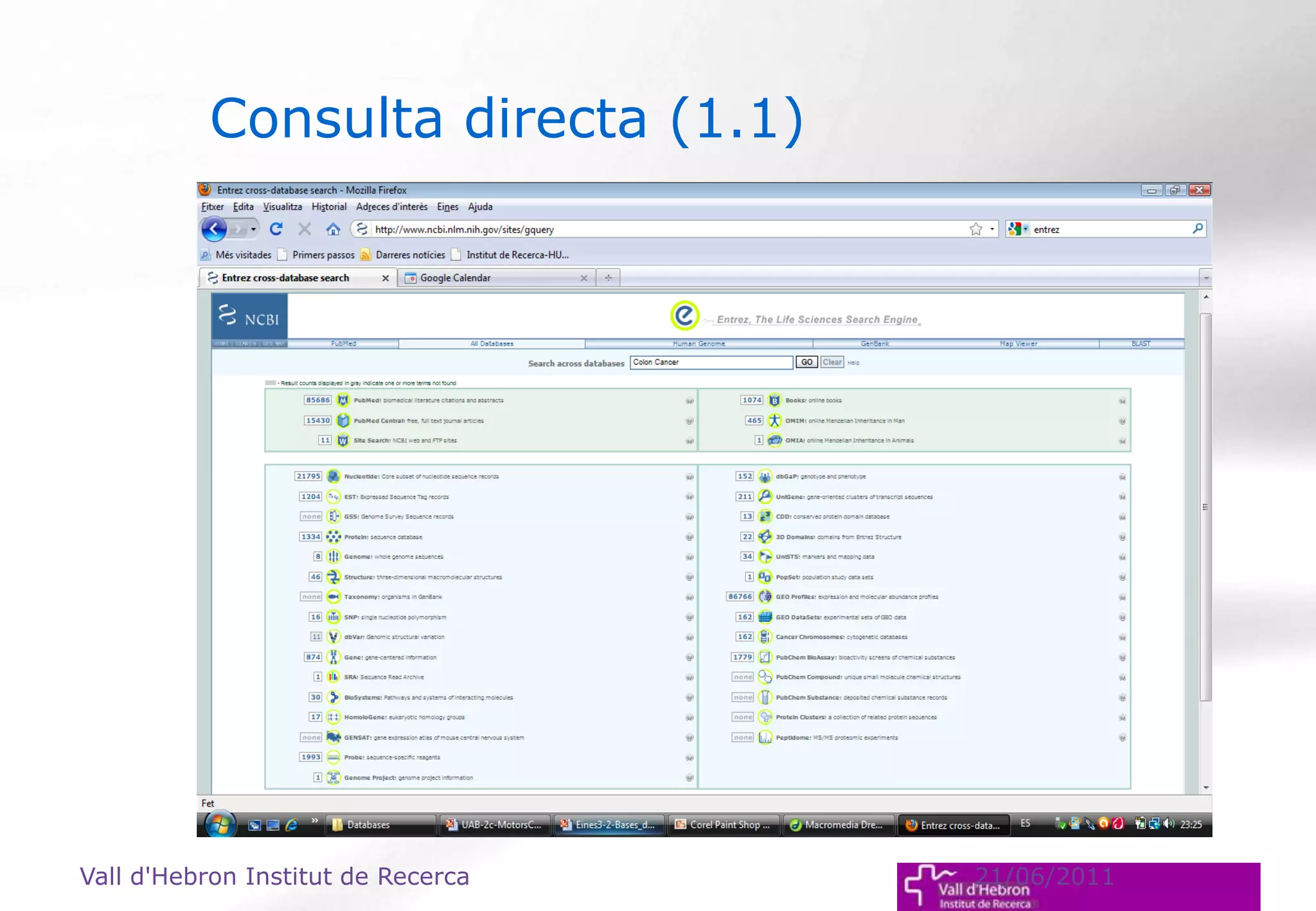 Vall d'Hebron Institut de Recerca 21/06/2011
Consulta directa (1.1)
 