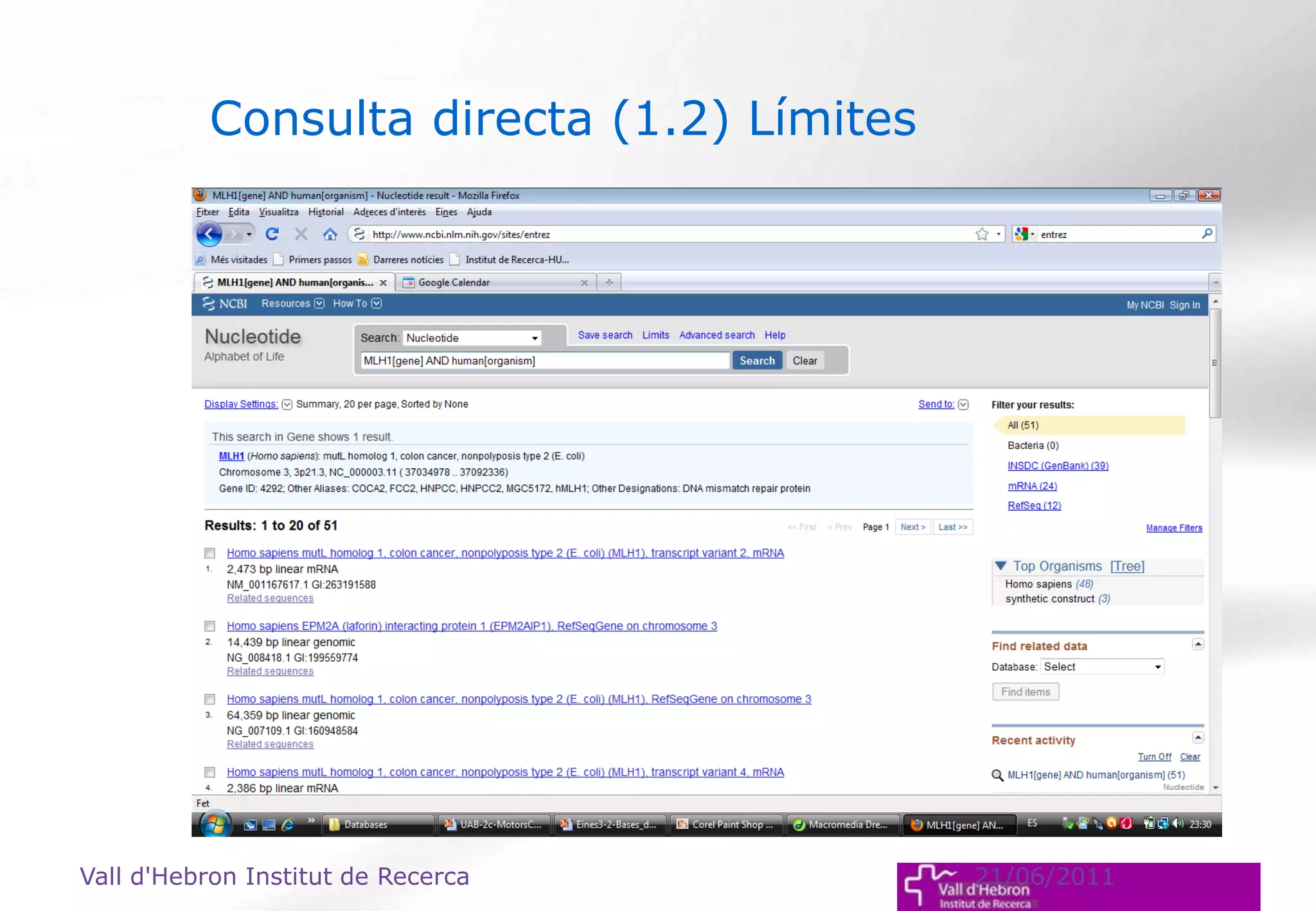 Vall d'Hebron Institut de Recerca 21/06/2011
Consulta directa (1.2) Límites
 