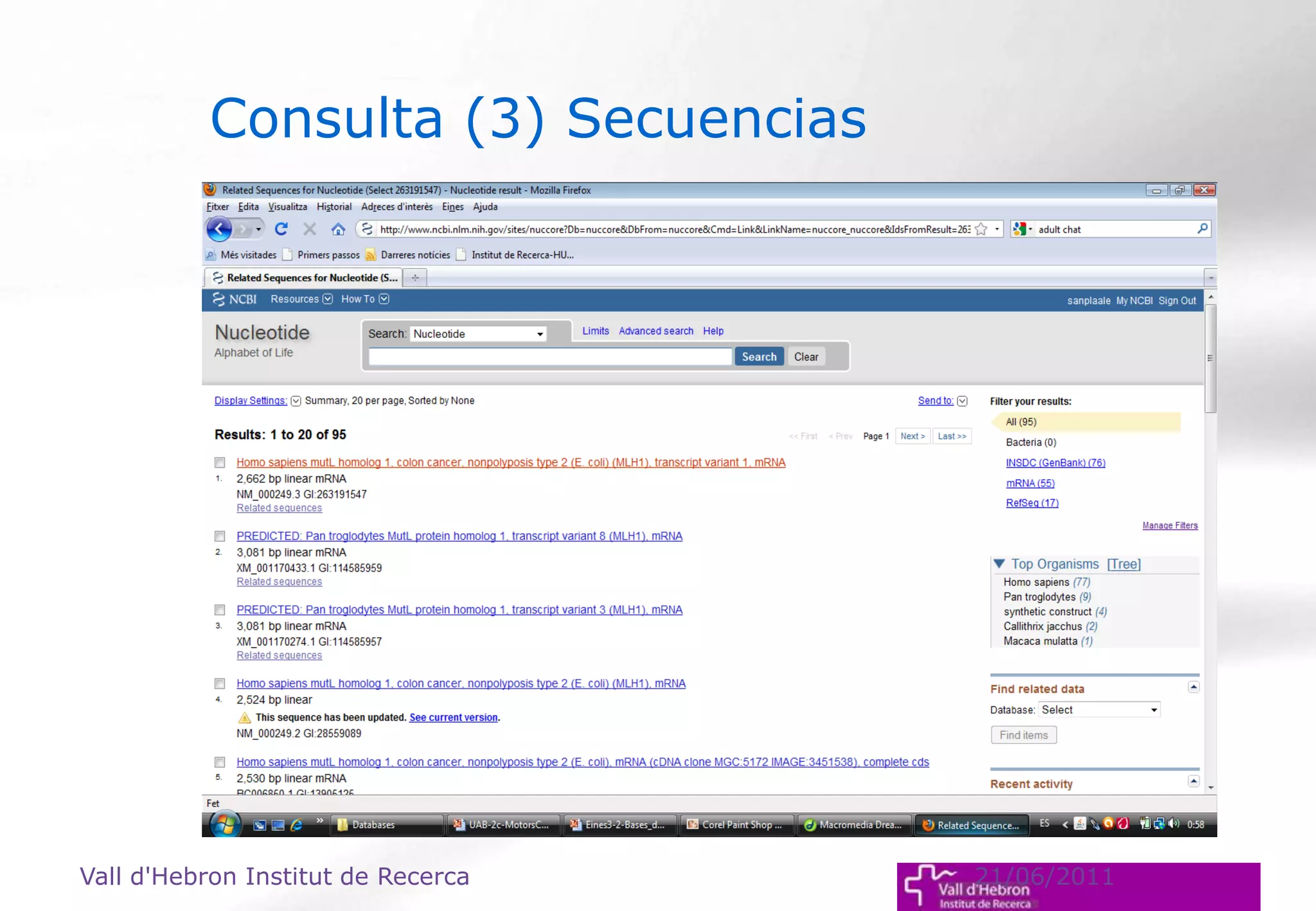 Vall d'Hebron Institut de Recerca 21/06/2011
Consulta (3) Secuencias
 