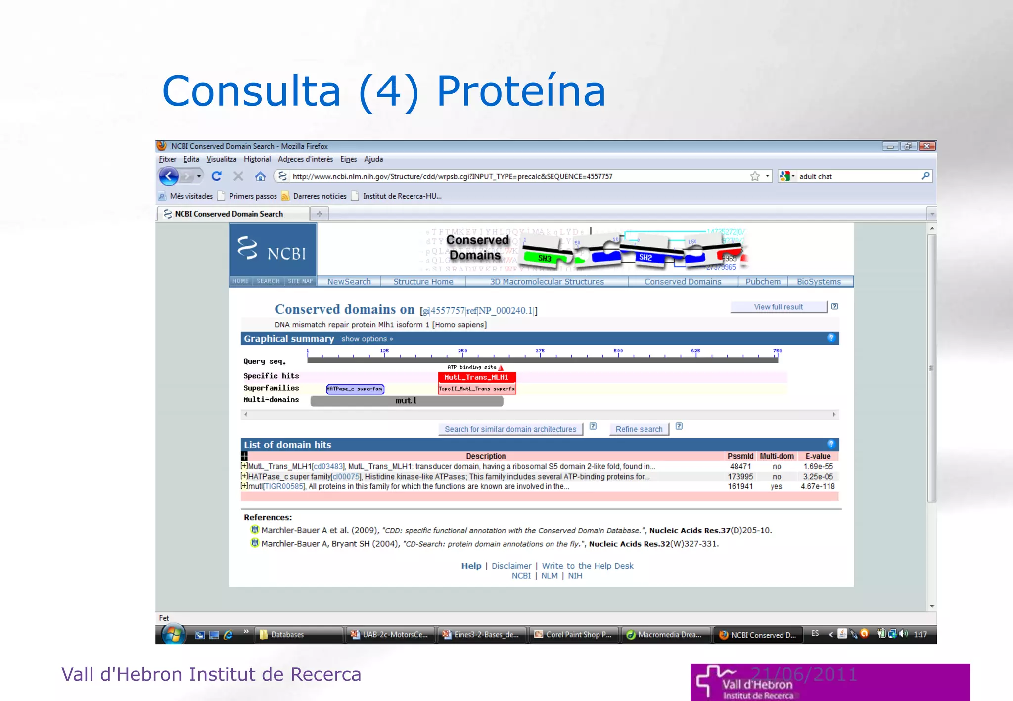 Vall d'Hebron Institut de Recerca 21/06/2011
Consulta (4) Proteína
 