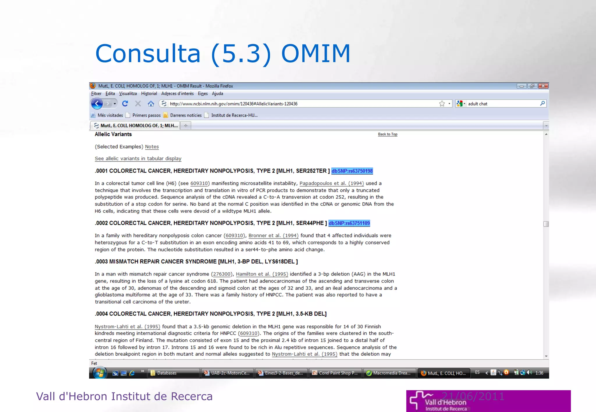 Vall d'Hebron Institut de Recerca 21/06/2011
Consulta (5.3) OMIM
 