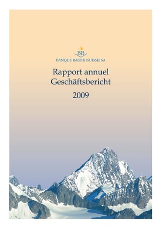 Rapport annuel
Geschäftsbericht
     2009
 