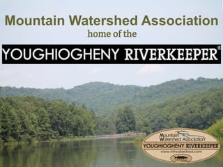 Mountain Watershed Association
home of the
 