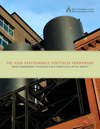 The high Performance PorTfolio framework
  energy managemenT sTraTegies for a comPeTiTive office markeT
 