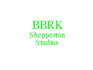 BBRK Shepperton Studios 
