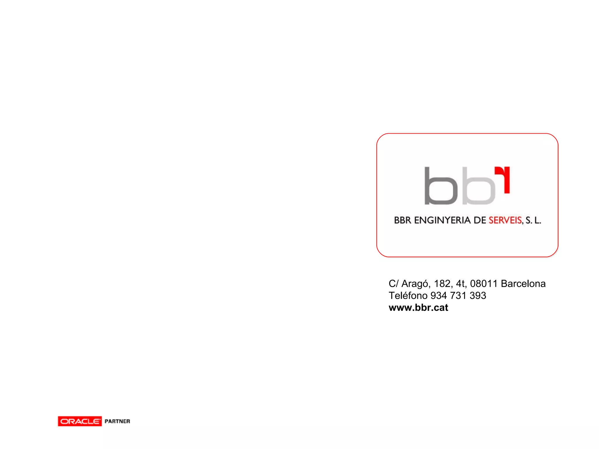 C/ Aragó, 182, 4t, 08011 Barcelona Teléfono 934 731 393 www.bbr.cat 