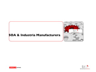 SOA & Industria Manufacturera 
