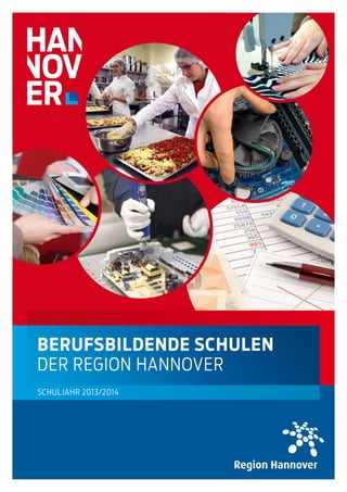 beRuFSbildende ScHulen
deR Region hannoveR
schuljahR 2013/2014
 