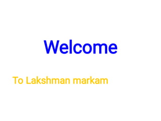 Welcome
To Lakshman markam
 