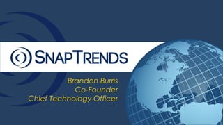 Brandon Burris
            Co-Founder
Chief Technology Officer
 