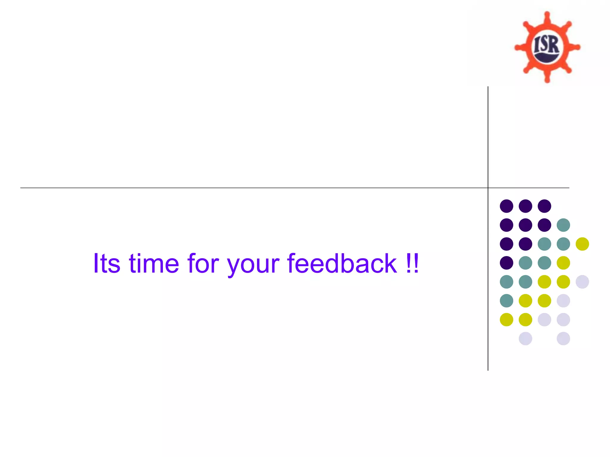 Its time for your feedback !!
 