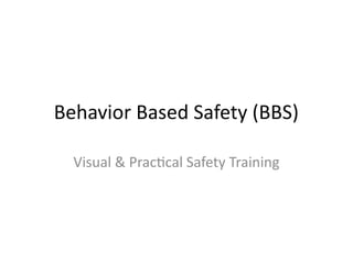 BBS_Safety_Training_Picture_Mode.pptx BBS training | PPTX