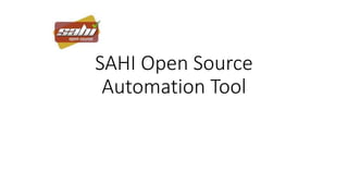 SAHI Open Source
Automation Tool
 