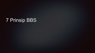 7 Prinsip BBS
 