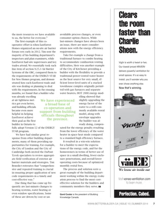 7WWW.BETTERBUILDER.CA | ISSUE 10 | SUMMER 2014
the more resources we have available
to us, the better for everyone.”
The first example of this co-
operative effort is when Eastforest
Homes organized an on-site air barrier
forum very early in 2012. Tim sent the
majority of his building department’s
inspectors and plan examiners, while
Eastforest had site supervisors and key
trades attend. We essentially took each
line item of section 9.25.3 Air Barrier
Systems of the OBC, compared them to
the requirements of the ENERGY STAR
for New Homes program, and demon-
strated how each Eastforest trade and
site was dealing or planning to deal
with the requirements. In the ensuing
months, we found that a builder who
was already excelling
at air tightness met-
rics got even better,
and building officials
became even more
helpful in helping
Eastforest achieve
their goal as the first
builder in Ontario to
fully adopt Version 12 of the ENERGY
STAR program.
We have had similar great re-
sponse from other building depart-
ments, many of them providing op-
portunities for training. For example,
the City of London and the City of
Cambridge both invited the DuPont
Tyvek specialists to review appropri-
ate field verification of exterior air
barrier materials and strategies. Tim
Benedict reiterates that “comprehen-
sive and repeated training is crucial
in ensuring proper application of new
code requirements in a timely and
cost-effective way.”
One thing that has come up fre-
quently are last-minute changes to
heating systems, water heating or
even window specifications. Some
of these are driven by cost or un-
avoidable process changes, or even
consumer option choices. While
last-minute changes have always been
an issue, there are more consider-
ations now with the energy efficiency
requirements.
Take for example a change from a
traditional furnace to combo heating
to accommodate combustion venting
difficulties. Here was another example
of the City of Kitchener providing a
builder with the flexibility to provide a
traditional power-vented water heater
as the heat source for very small, ef-
ficient lower-level units of a stacked
townhouse complex originally permit-
ted with gas furnaces and separate
water heaters. HOT 2000 energy mod-
elling showed that
slightly upgrading the
energy factor of the
water to a still com-
monly available rental
model, along with
envelope upgrades
the builder was al-
ready doing, compen-
sated for the energy penalty resulting
from the lower efficiency of the water
heater in space heat mode compared
to a standard high efficiency furnace.
It resulted in a win-win solution
for a builder to meet the expecta-
tions of the energy code, and for the
homeowners in terms of better use of
space in a small dwelling, fewer enclo-
sure penetrations, and overall lower
operating costs because of optimized
monthly rental fees.
The process and solution were a
great example of the building depart-
ment working within the energy evalu-
ation process to find the most cost-
effective solution for the builders and
community members they serve. BB
Gord Cooke is the president of Building
Knowledge Canada.
We have experienced
a broad base of
co-operation and
support from building
officials throughout
the province.
 