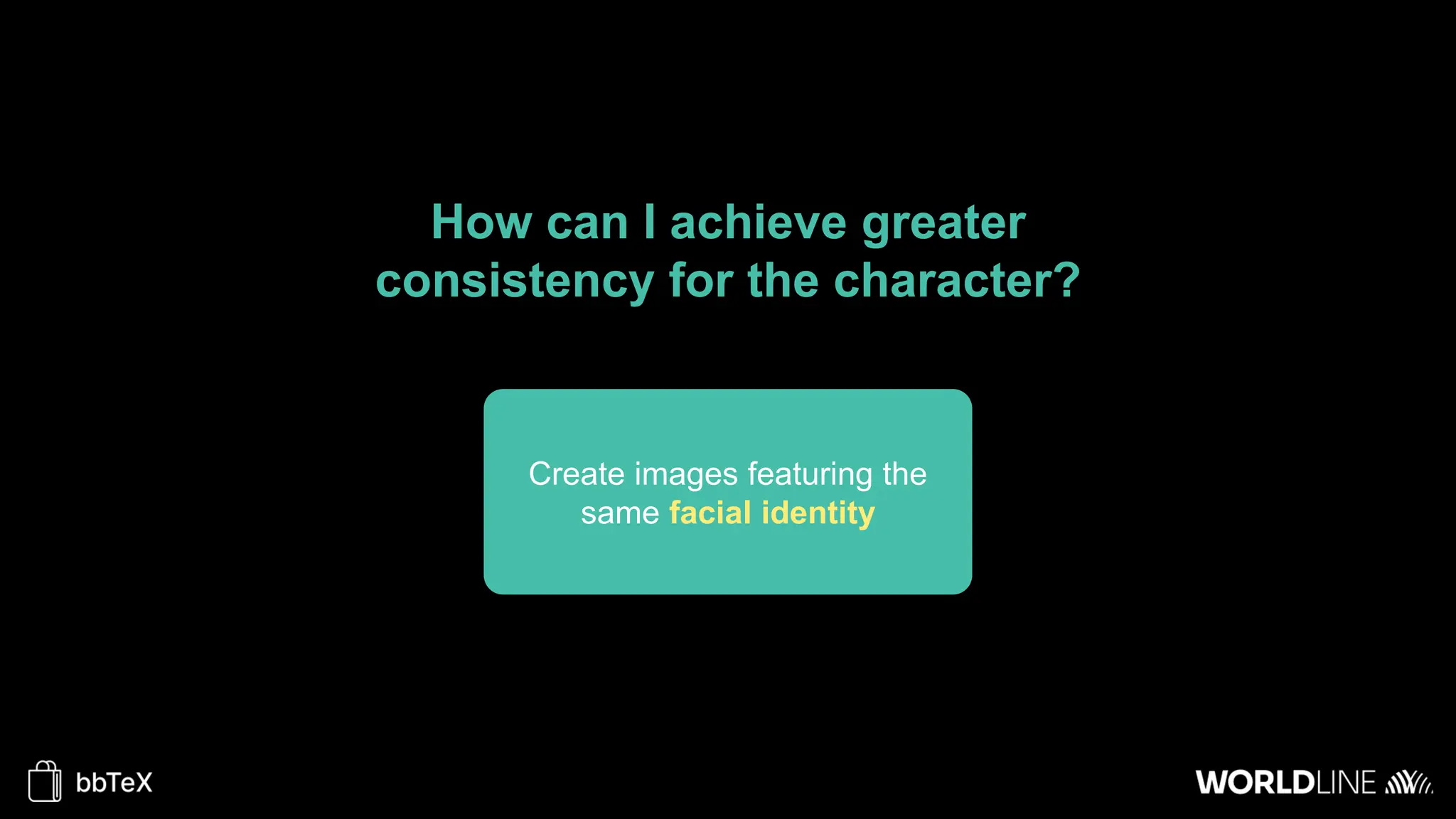 How can I achieve greater
consistency for the character?
Create images featuring the
same facial identity
 
