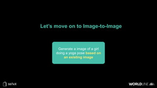 Let’s move on to Image-to-Image
Generate a image of a girl
doing a yoga pose based on
an existing image
 