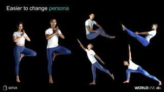 Easier to change persona
 