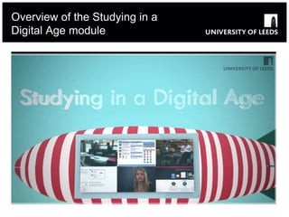 Overview of the Studying in a
Digital Age module
 