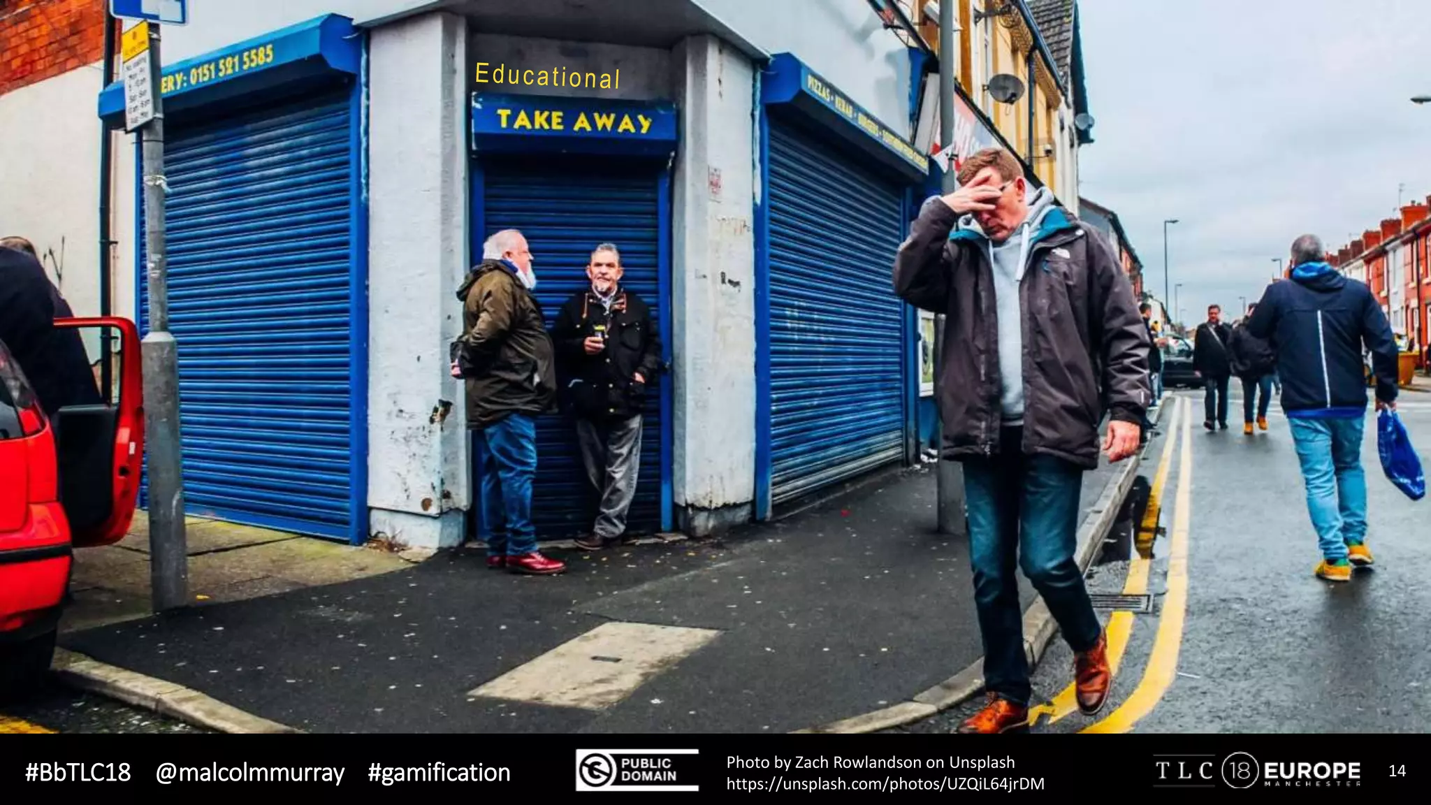 #BbTLC18 @malcolmmurray #gamification Photo by Zach Rowlandson on Unsplash
https://unsplash.com/photos/UZQiL64jrDM
14
 