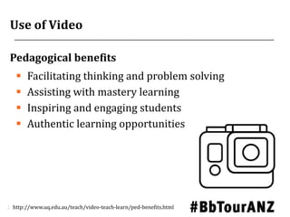 Use of Video
Pedagogical benefits
 Facilitating thinking and problem solving
 Assisting with mastery learning
 Inspirin...