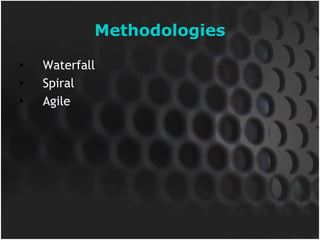 Methodologies Waterfall  Spiral Agile 