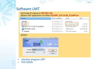 > 内部公开
Software LMT
Cara Collect and Report Informasi EID
• Jalankan program LMT
• Pilih EOMS
 
