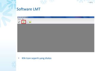 > 内部公开
Software LMT
Cara Collect and Report Informasi EID
• Klik Icon seperti yang diatas
 