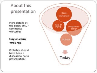 About this presentation<br />Open<br />courseware<br />More details at the below URL – comments welcome:<br />tinyurl.com/...