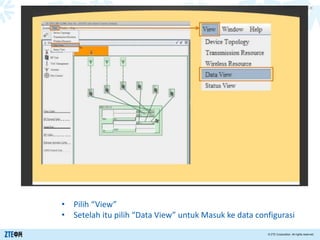 > 内部公开
© ZTE Corporation. All rights reserved.
Cara Collect and Report Informasi EID
• Pilih “View”
• Setelah itu pilih “Data View” untuk Masuk ke data configurasi
 