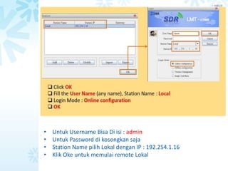 > 内部公开
Cara Collect and Report Informasi EID
• Untuk Username Bisa Di isi : admin
• Untuk Password di kosongkan saja
• Station Name pilih Lokal dengan IP : 192.254.1.16
• Klik Oke untuk memulai remote Lokal
 