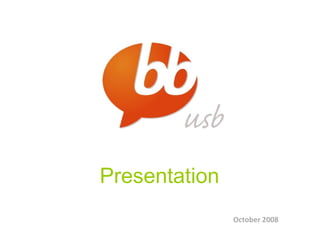 Presentation October  2008 