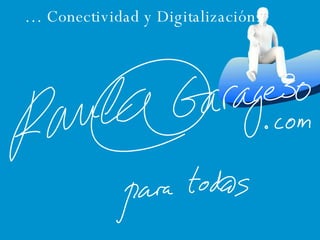 …  Conectividad y Digitalización. 