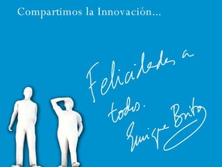 Compartimos la Innovación... 