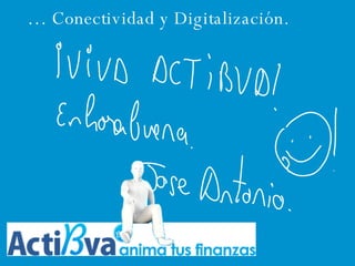…  Conectividad y Digitalización. 
