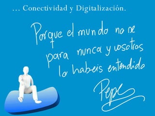 …  Conectividad y Digitalización. 