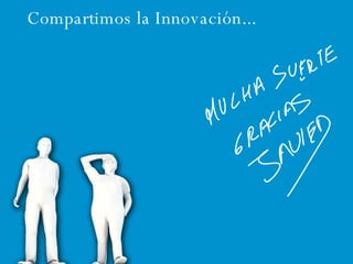 Compartimos la Innovación... 
