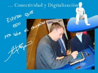 …  Conectividad y Digitalización. 