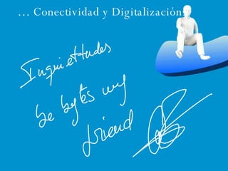 …  Conectividad y Digitalización. 