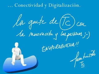 …  Conectividad y Digitalización. 