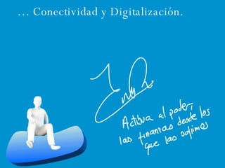 …  Conectividad y Digitalización. 